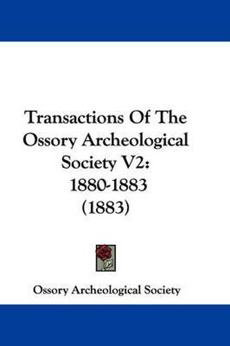 Cover image for Transactions of the Ossory Archeological Society V2: 1880-1883 (1883)