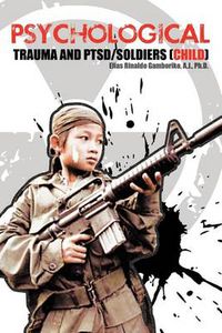Cover image for Psychological Trauma and Ptsd/Soldiers (Child)