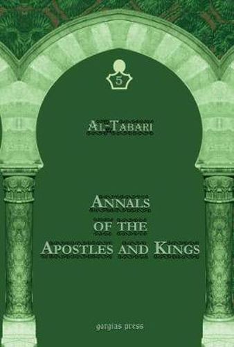 Al-Tabari's Annals of the Apostles and Kings: A Critical Edition (Vol 5): Including 'Arib's Supplement to Al-Tabari's Annals, Edited by Michael Jan de Goeje