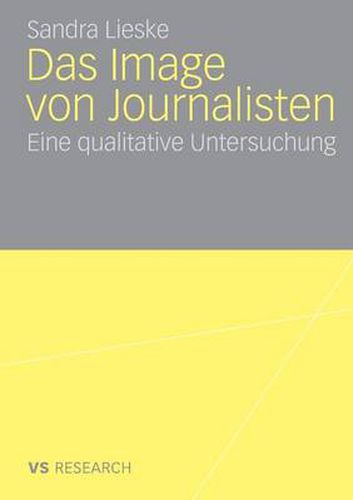 Cover image for Das Image Von Journalisten: Eine Qualitative Untersuchung