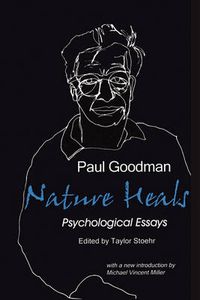 Cover image for Nature Heals: The Psychological Essays of Paul Goodman