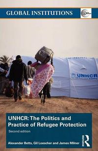 Cover image for The United Nations High Commissioner for Refugees (UNHCR): The Politics and Practice of Refugee Protection