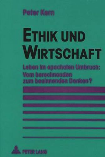 Cover image for Ethik Und Wirtschaft: Leben Im Epochalen Umbruch: Vom Berechnenden Zum Besinnenden Denken?