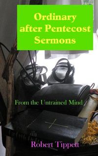 Cover image for Ordinary after Pentecost Sermons: From the Untrained Mind