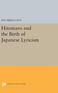 Cover image for Hitomaro and the Birth of Japanese Lyricism