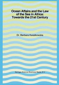 Cover image for Ocean Affairs and the Law of the Sea in Africa: Towards the 21st Century: Inaugural Lecture Given on the Occasion of her Appointment as Professor of the International Law of the Sea on Wednesday, 14 October 1992