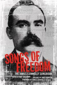 Cover image for Songs Of Freedom: The James Connolly Songbook