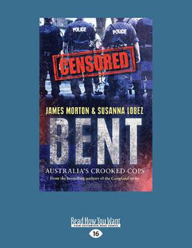 Bent: Police Corruption in Australia