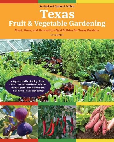 Cover image for Texas Fruit & Vegetable Gardening, 2nd Edition: Plant, Grow, and Harvest the Best Edibles for Texas Gardens