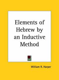 Cover image for Elements of Hebrew by an Inductive Method (1892)