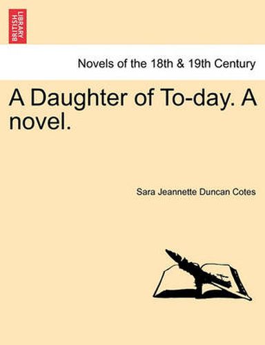 Cover image for A Daughter of To-Day. a Novel.