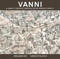 Cover image for Vanni: A Family's Struggle Through The Sri Lankan Conflict