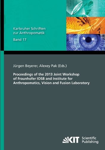 Cover image for Proceedings of the 2013 Joint Workshop of Fraunhofer IOSB and Institute for Anthropomatics, Vision and Fusion Laboratory