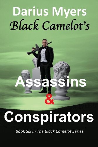 Cover image for Black Camelot's Assassins & Conspirators