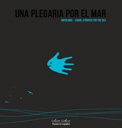 Cover image for Una Plegaria por el Mar: Antologia - A'mar, A Prayer for the Sea