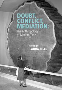 Cover image for Doubt, Conflict, Mediation: The Anthropology of Modern Time