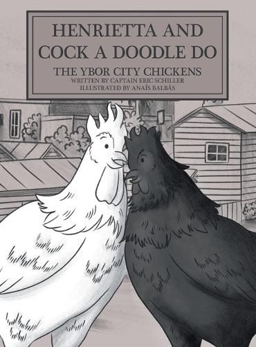 Cover image for Henrietta and Cock-a-doodle-do: The Ybor City Chickens