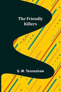 Cover image for The Friendly Killers