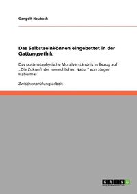 Cover image for Das Selbstseinkonnen Eingebettet in Der Gattungsethik