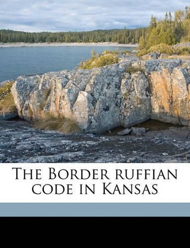 The Border Ruffian Code in Kansas