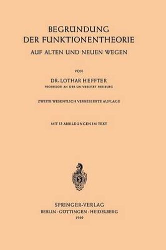Cover image for Begrundung Der Funktionentheorie: Auf Alten Und Neuen Wegen