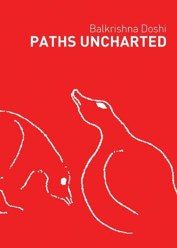 Cover image for Paths Uncharted: Balkrishna Doshi