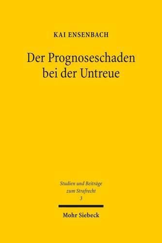 Cover image for Der Prognoseschaden bei der Untreue: Vom  Gefahrdungsschaden  zur wirtschaftlichen Prognose anhand der Sicherheitsloesung