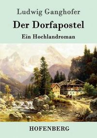 Cover image for Der Dorfapostel: Ein Hochlandroman