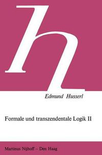 Cover image for Formale und Transzendentale Logik II: Versuch Einer Kritik der Logischen Vernunft