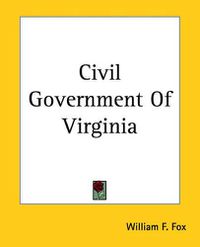 Cover image for Civil Government Of Virginia