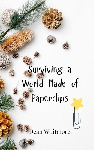 Cover image for Surviving a World Made of Paperclips