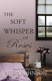 Cover image for The Soft Whisper of Roses