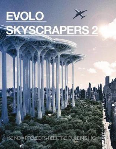 Cover image for eVolo Skyscrapers 2: 150 New Projects Redefine Building High