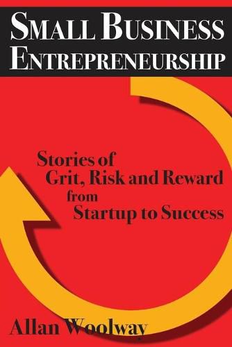 Cover image for Small Business Entrepreneurship: Stories of Grit, Risk, and Reward from Startup to Success