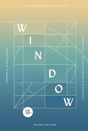 Window: UEA MA Prose Fiction Anthology