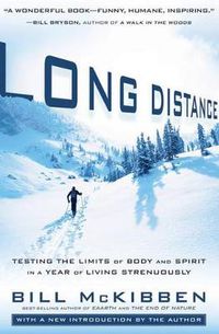 Cover image for Long Distance: Testing the Limits of Body and Spirit in a Year of Living Strenuously