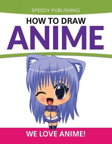 Cover image for How To Draw Anime: We Love Anime!