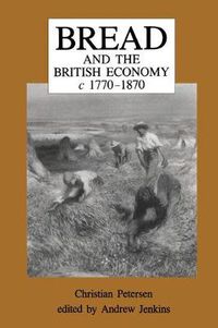 Cover image for Bread and the British Economy, 1770-1870