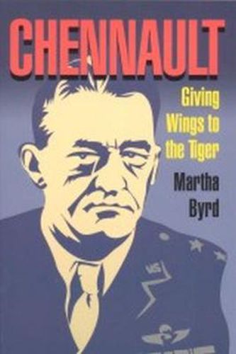 Cover image for Chennault: Giving Wings to the Tiger