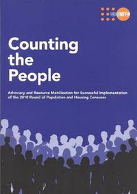 Cover image for Counting the people: advocacy and resource mobilization for successful implementation of the 2010 round of population and housing censuses