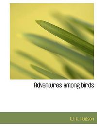 Cover image for Adventures Among Birds