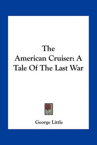 Cover image for The American Cruiser: A Tale of the Last War