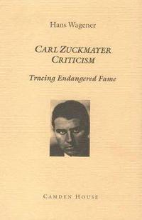 Cover image for Carl Zuckmayer Criticism: Tracing Endangered Fame