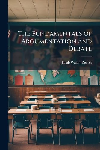 Cover image for The Fundamentals of Argumentation and Debate