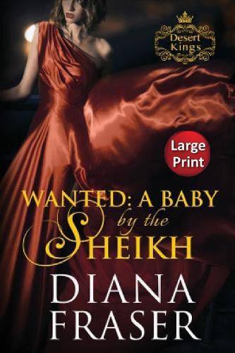 Cover image for Wanted, A Baby by the Sheikh: Large Print