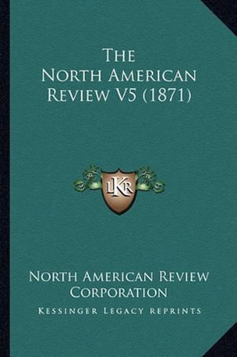 The North American Review V5 (1871)