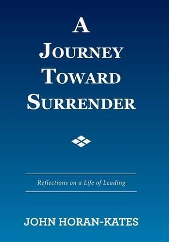 A Journey Toward Surrender: Reflections on a Life of Leading