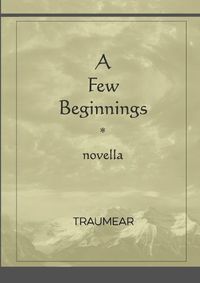 Cover image for A Few Beginnings