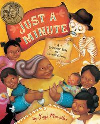 Cover image for Just a Minute: A Trickster Tale and Counting Book