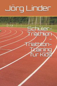 Cover image for Sch ler-Triathlon - Triathlon-Training F r Kids